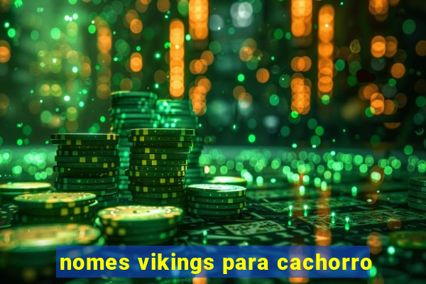 nomes vikings para cachorro